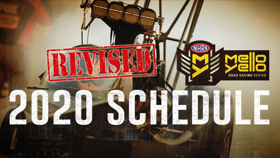 NHRA Announces Revised Schedule For Mello Yello Drag Racing Series | NHRA