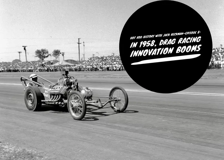  Hot rod history with Jack Beckman—Episode 8: In 1958, drag racing innovation booms