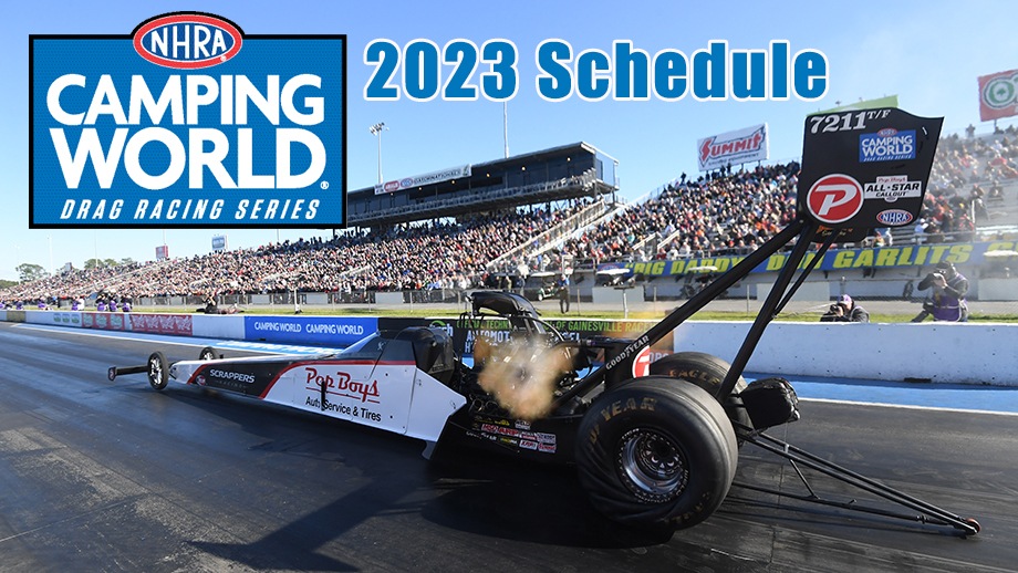 NHRA announces full 2023 Camping World Drag Racing Series schedule NHRA