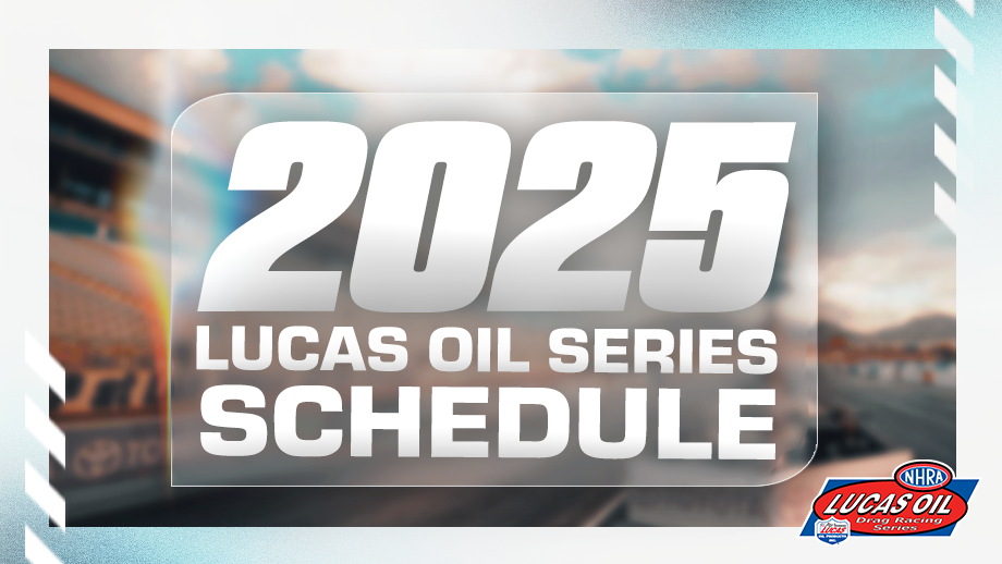 Schedule released for actionpacked 2025 NHRA Lucas Oil Drag Racing